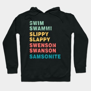 Dumb And Dumber Retro Swim Swammi slippy slappy Swenson Swanson Samsonite Hoodie